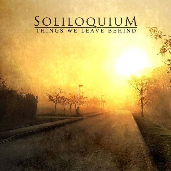 SOLILOQUIUM  / THINGS WE LEAVE BEHIND