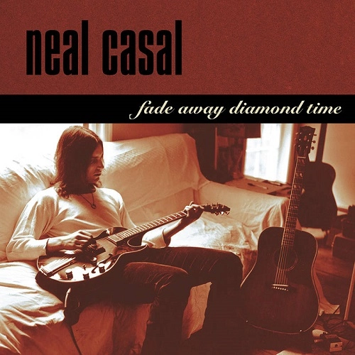 NEAL CASAL / ニール・カサール / FADE AWAY DIAMOND TIME