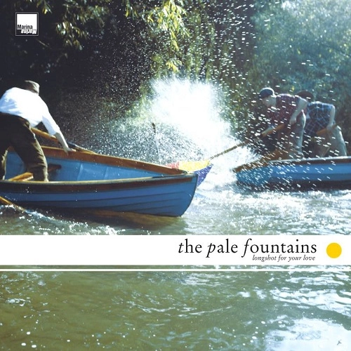 PALE FOUNTAINS / ペイル・ファウンテンズ / LONGSHOT FOR YOUR LOVE