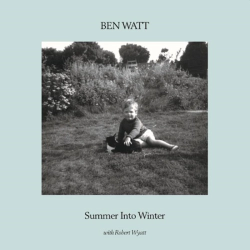 BEN WATT & ROBERT WYATT  / SUMMER INTO WINTER
