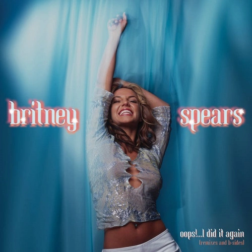 BRITNEY SPEARS / ブリトニー・スピアーズ / OOPS!...I DID IT AGAIN（REMIXES AND B-SIDES) / OOPS!...I DID IT AGAIN (REMIXES AND B-SIDES)