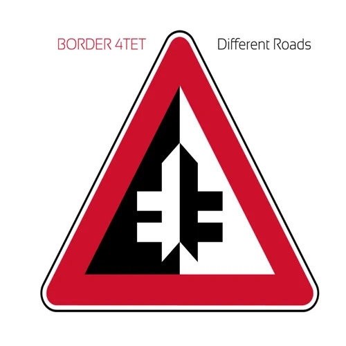 BORDER 4TET / DIFFERENT ROADS