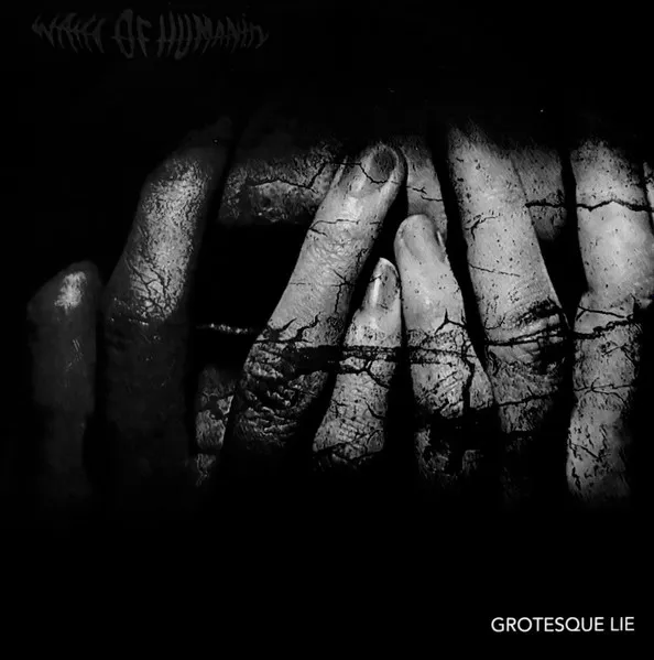 WAKE OF HUMANITY / GROTESQUE LIE