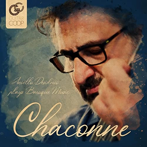 ANIELLO DESIDERIO / アニエロ・デシデリオ / CHACONNE: ANIELLO DESIDERIO PLAYS BAROQUE MUSIC