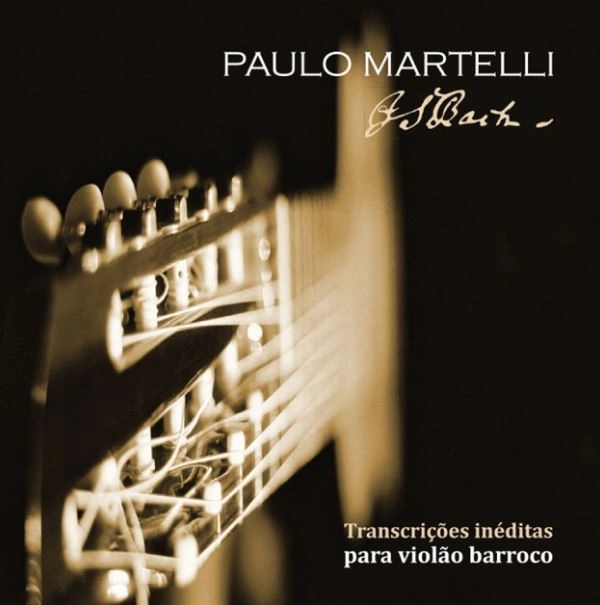 PAULO MARTELLI / パウロ・マルテッリ / TRANSCRICOES INEDITAS PARA VIOLAO BARROCO