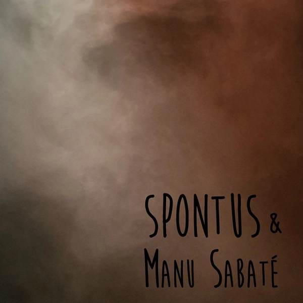 SPONTUS & MANU SABATE / スポンテュス & マヌ・サバテ / SPONTUS & MANU SABATE