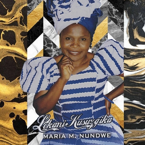MARIA M. NUNDWE / LEKANI KUSUZGIKA