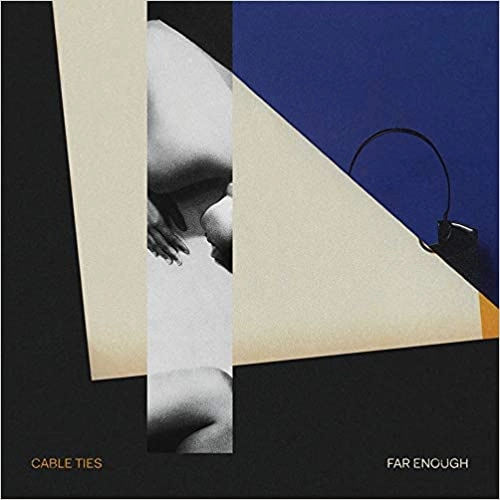 CABLE TIES / ケーブル・タイズ / FAR ENOUGH