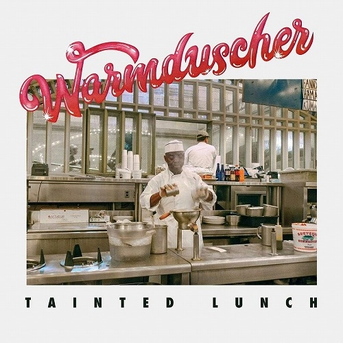 WARMDUSCHER / ワームダッシャー / TAINTED LUNCH