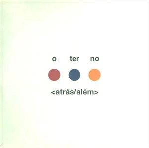 O TERNO / オ・テルノ / ATRAS / ALEM