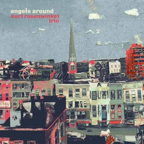KURT ROSENWINKEL / カート・ローゼンウィンケル / ANGELS AROUND