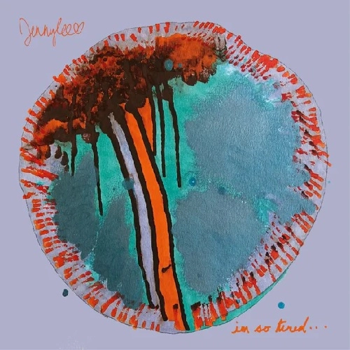 JENNYLEE / I'M SO TIRED / SOME THINGS LAST A LONGTIME
