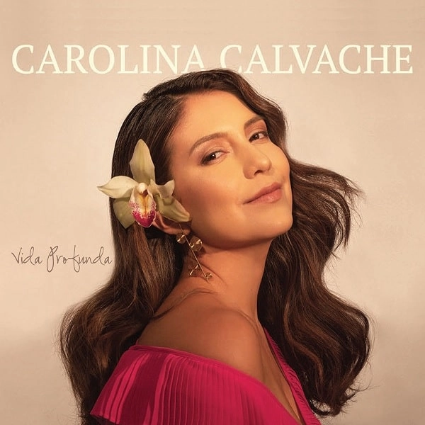 CAROLINA CALVACHE / カロリーナ・カルバーチェ / VIDA PROFUNDA
