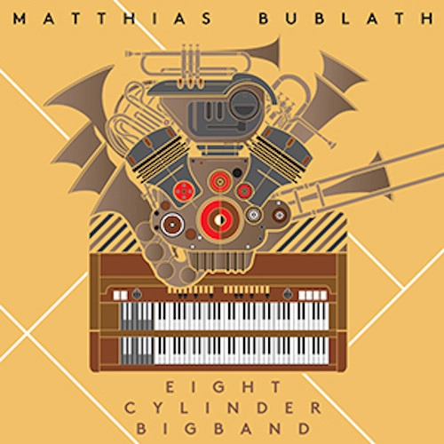 MATTHIAS BUBLATH / マティアス・バブラス / EIGHT CYLINDER BIG BAND