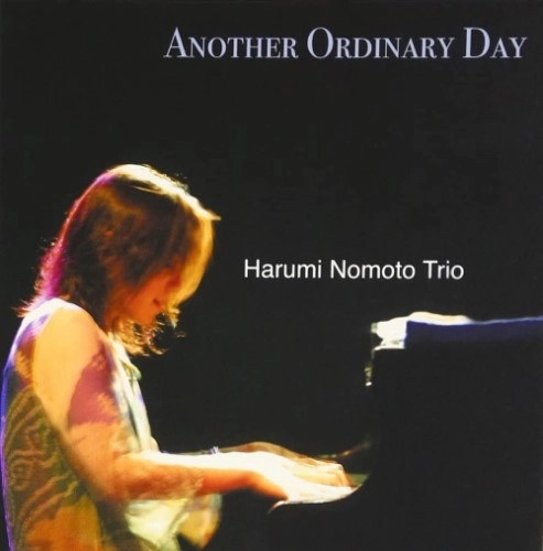 HARUMI NOMOTO / 野本晴美 / アナザー・オーディナリー・デイ / ANOTHER ORDINARY DAY