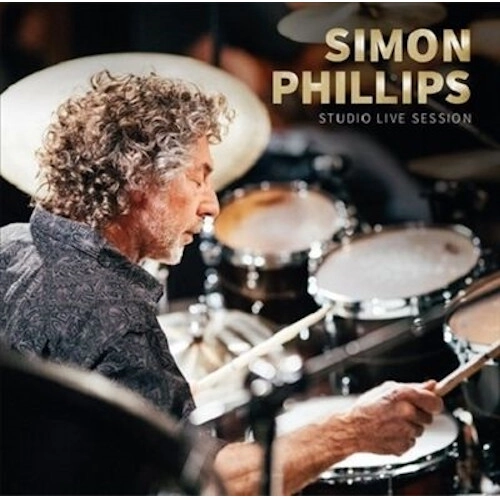 SIMON PHILLIPS / サイモン・フィリップス / STUDIO LIVE SESSION