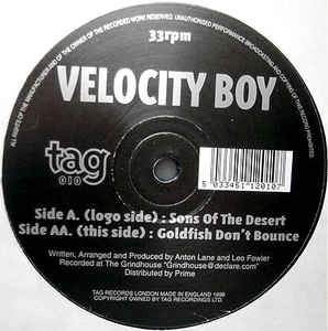 VELOCITY BOY / SONS OF THE DESERT / GOLDFISH DON'T BOUNCE
