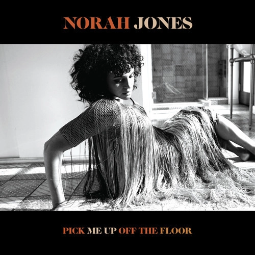 NORAH JONES / ノラ・ジョーンズ / PICK ME UP OFF THE FLOOR