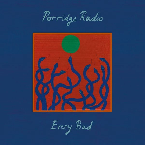 PORRIDGE RADIO / ポリッジ・レディオ / エブリ・バッド  / EVERY BAD