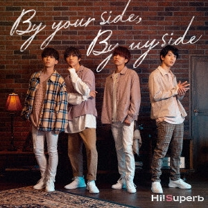 Hi!Superb / "By your side, By my side" / BY YOUR SIDE. BY MY SIDE