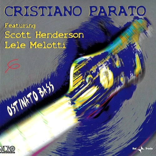 CRISTIANO PARATO / OSTINATO BASS
