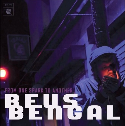 BEUS BENGAL / FROM ONE SPARK TO ANOTHER