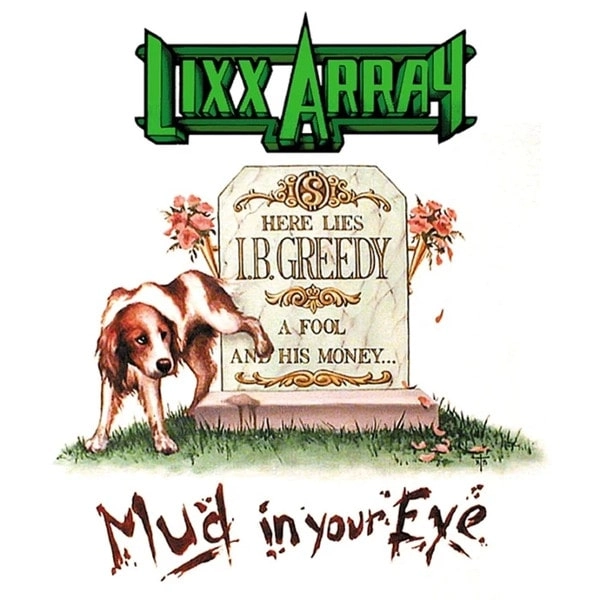 LIXX ARRAY / MUD IN YOUR EYE