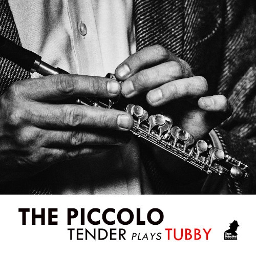 TENDERLONIOUS / テンダーロニアス / PICCOLO - TENDER PLAYS TUBBY