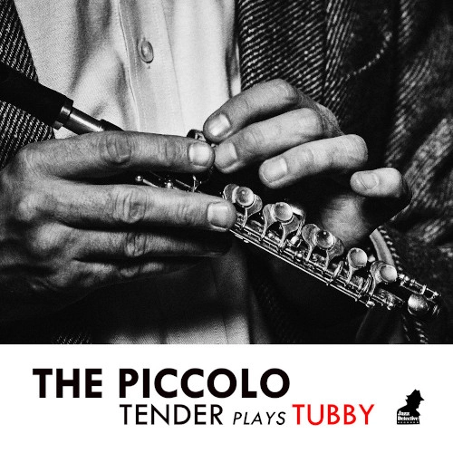 TENDERLONIOUS / テンダーロニアス / PICCOLO - TENDER PLAYS TUBBY