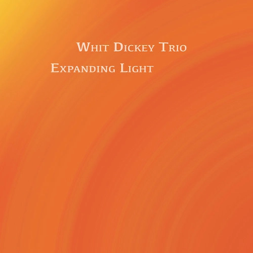 WHIT DICKEY / ウィット・ディッキー / EXPANDING LIGHT