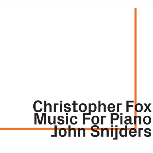 JOHN SNIJDERS / ジョン・スナイダーズ / CHRISTOPHER FOX: MUSIC FOR PIANO