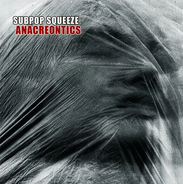 SUBPOP SQUEEZE / ANACREONTICS