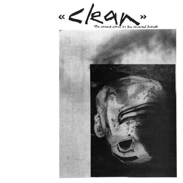 SEVERED HEADS / セヴァード・ヘッズ / CLEAN