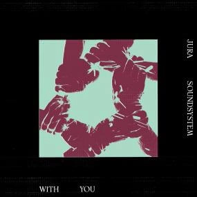 JURA SOUNDSYSTEM / WITH YOU EP