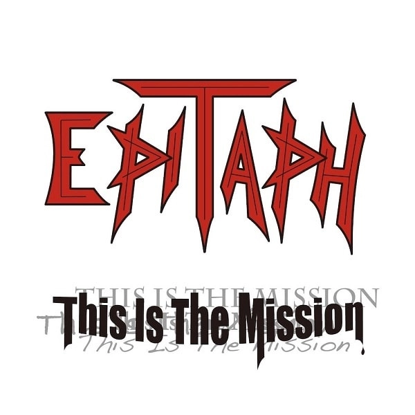 EPITAPH / エピタフ / ディス･イズ･ザ･ミッション / This Is The Mission