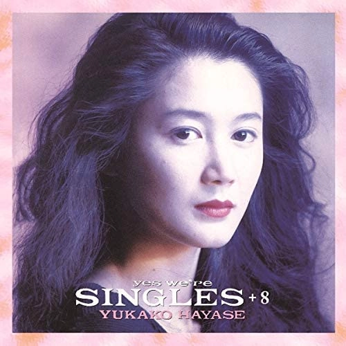 YUKAKO HAYASE / 早瀬優香子 / yes we're SINGLES +8