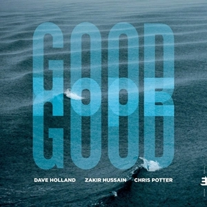 DAVE HOLLAND & ZAKIR HUSSAIN & CHRIS POTTER / デイヴ・ホランド&ザキール・フセイン&クリス・ポッター / GOOD HOPE