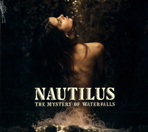 NAUTILUS (PROG: GER) / NAUTILUS / THE MYSTERY OF WATERFALLS / MYSTERY OF WATERFALLS