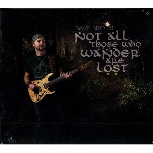 DAVE BRONS / NOT ALL THOSE WHO WANDER ARE LOST