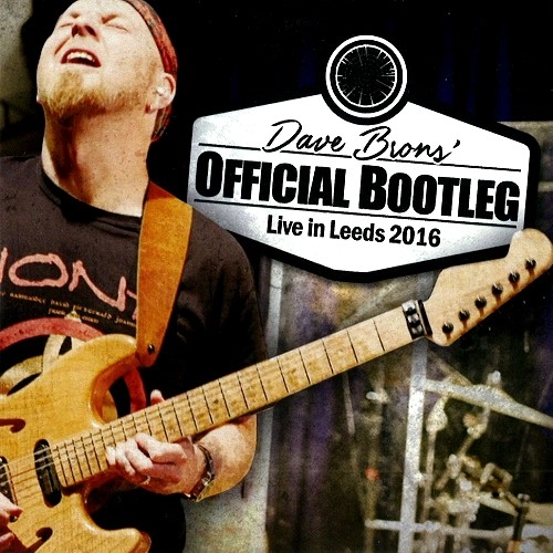 DAVE BRONS / OFFICIAL BOOTLEG: LIVE IN LEEDS 2016(DVDR)