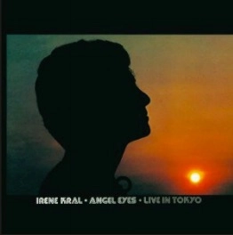 IRENE KRAL / アイリーン・クラール / エンジェル・アイズ~ライヴ・イン・トーキョー / ANGEL EYES. LIVE IN TOKYO