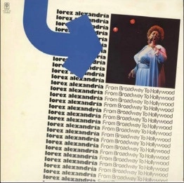 LOREZ ALEXANDRIA / ロレツ・アレキサンドリア / フロム・ブロードウェイ・トゥ・ハリウッド / FROM BROADWAY TO HOLLYWOOD