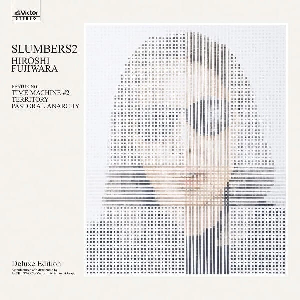HIROSHI FUJIWARA / 藤原ヒロシ / slumbers 2（Deluxe Edition 2CD）