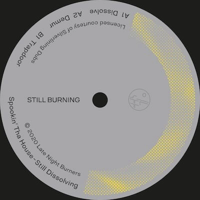 SPOOKIN' THA HOUSE / STILL DISSOLVING