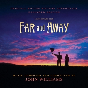 JOHN WILLIAMS / ジョン・ウィリアムズ / FAR AND AWAY: EXPANDED EDITION