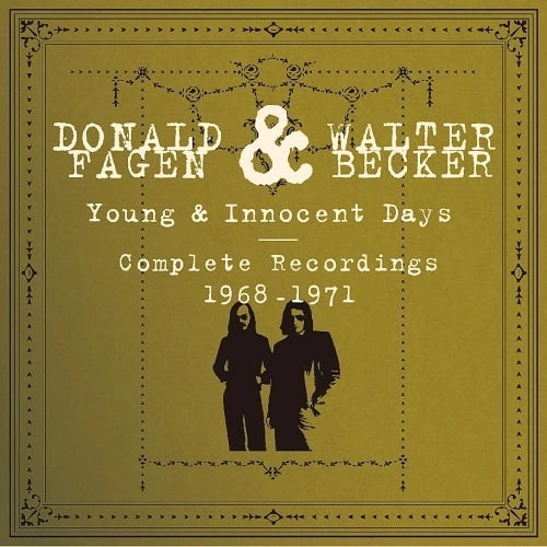 DONALD FAGEN & WALTER BECKER / ウォルター・ベッカー&ドナルド・フェイゲン / ヤング･アンド･イノセント･デイズ:コンプリート･レコーディングス1968～71年