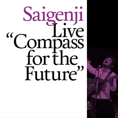 Saigenji / サイゲンジ / "ライヴ ""コンパス"" フォー・ザ・フューチャー" / "LIVE ""COMPASS"" FOR THE FUTURE"