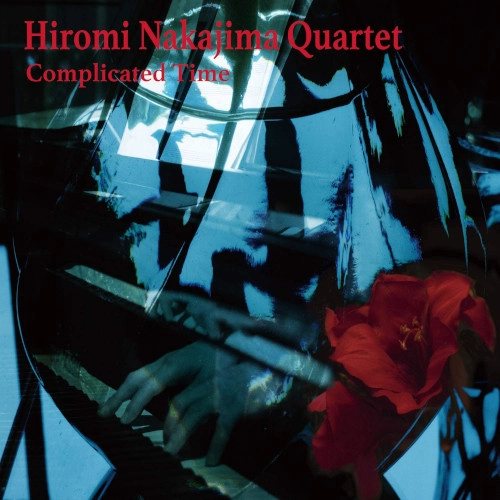 HIROMI NAKAJIMA / 中嶋ひろみ / コンプリケーティッド・タイム / Complicated Time