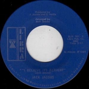 JACK JACOBS / I BELIEVE IT'S ALRIGHT