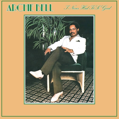 ARCHIE BELL & THE DRELLS / アーチー・ベル&ザ・ドレルズ / I NEVER HAD IT SO GOOD